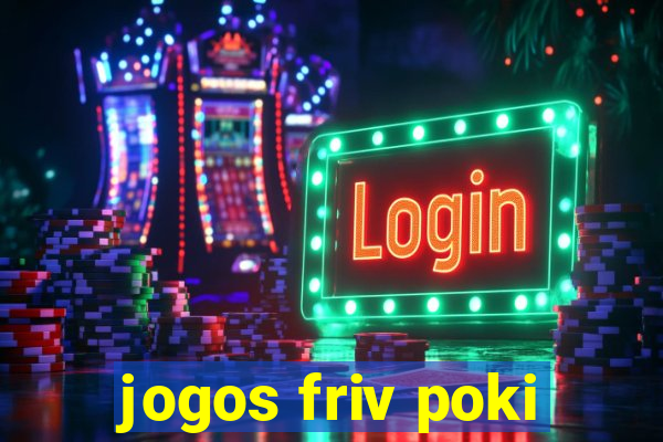 jogos friv poki